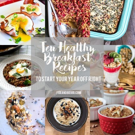 10 Healthy breakfast Recipes to start your year off right!