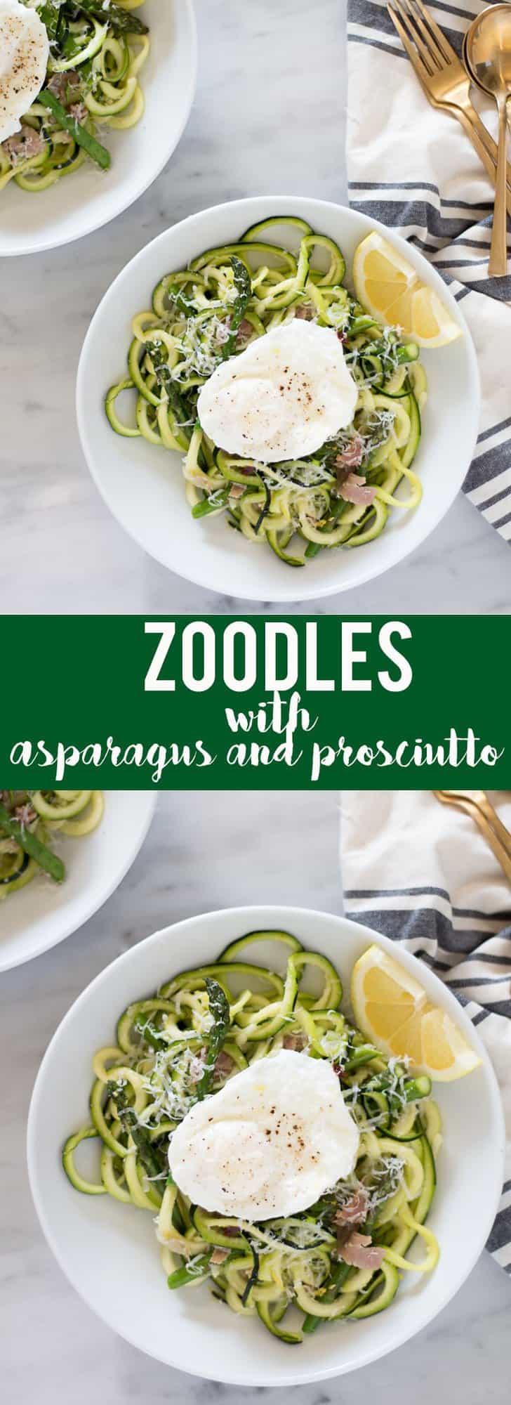 Zoodles (zucchini noodles) quick cooked with asparagus, prosciutto, parmesan cheese, lemon and white wine all topped with a poached egg make a quick and light spring meal.
